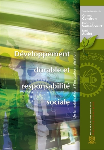 Corinne Gendron et Jean-Guy Vaillancourt - Développement durable et responsabilité sociale - De la mobilisation à l'institutionnalisation.