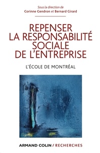 Corinne Gendron et Bernard Girard - Repenser la responsabilité sociale de l'entreprise - L'école de Montréal.