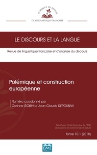 Corinne Gobin et Jean-Claude Deroubaix - Le discours et la langue N° 10.1/2018 : Polémique et construction européenne.