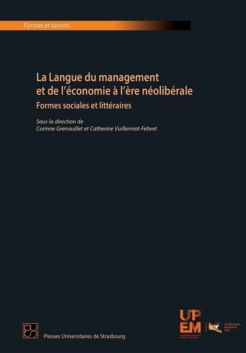 Corinne Grenouillet et Catherine Vuillermot-Febvet - La langue du management et de l'économie à l'ère néolibérale - Formes sociales et littéraires.