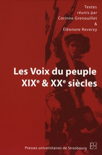 Corinne Grenouillet et Eléonore Reverzy - Les Voix du peuple dans la littérature des XIXe et XXe siècles - Actes du colloque de Strasbourg 12, 13 et 14 mai 2005.