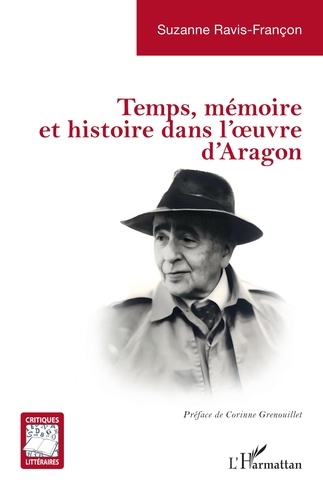 Temps, memoire et histoire dans l'oeuvre d'Aragon