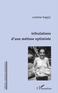 Corinne Happy - Tribulations d'une métisse optimiste.