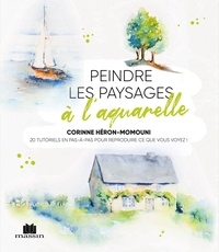 Corinne Héron-Mimouni - Peindre les paysages à l'aquarelle.