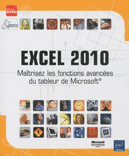 Corinne Hervo - Excel 2010 - Maîtrisez les fonctions avancées du tableur de Microsoft.