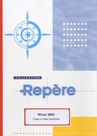 Corinne Hervo - Word 2003 - Images et objets graphiques.