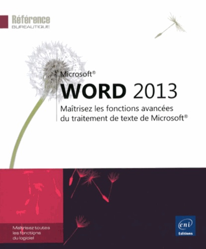 Corinne Hervo - Word 2013 - Maîtrisez les fonctions avancées du traitement de texte de Microsoft.