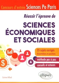 Corinne Hillard - Réussir l'épreuve de sciences économiques et sociales - Concours d'entrée Sciences Po Paris.