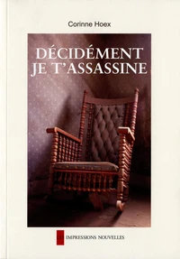 Décidément je t'assassine