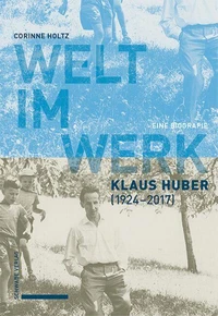 Welt im Werk. Klaus Huber (1924–2017)