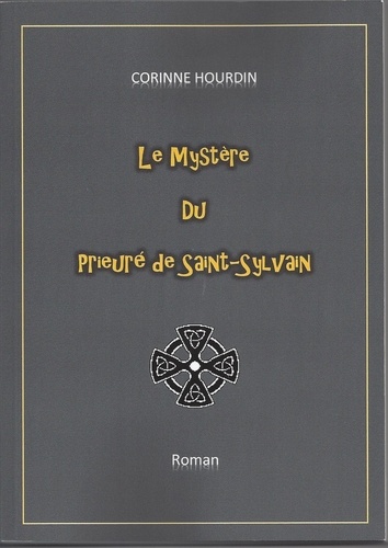 Corinne Hourdin - Le Mystère du Prieuré de Saint-Sylvain.