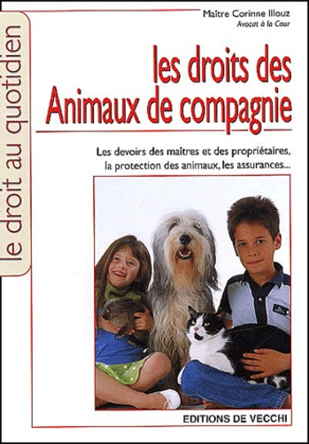 Corinne Illouz - Les Droits Des Animaux De Compagnie.