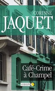 Corinne Jaquet - Café-Crime à Champel - Un polar genevois.