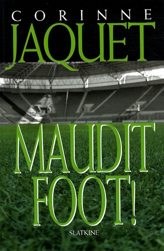 Corinne Jaquet - Maudit Foot !.