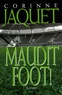 Corinne Jaquet - Maudit Foot !.