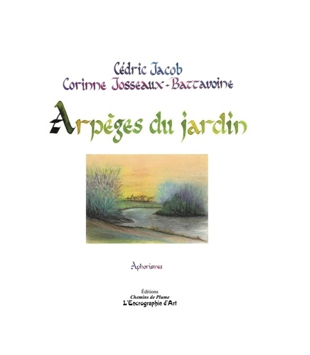 Corinne Josseaux-Battavoine et Cédric Jacob - Arpeges du jardin.