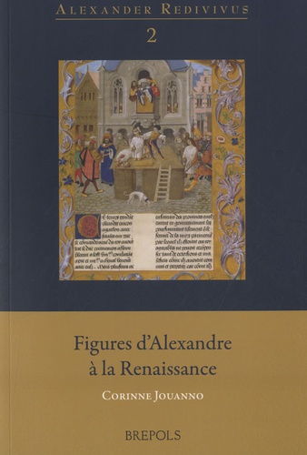 Corinne Jouanno - Figures d'Alexandre à la Renaissance - Alexander Redivivus 2.