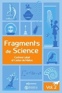 Corinne Labat et Carlos De Matos - Fragments de Science - Volume 2.