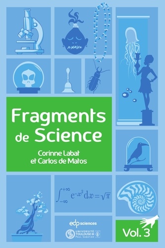 Fragments de science. Volume 3, L'isatis tinctoria ; Le quartz ; Les calamites suckowi ; L'anneau de S'Gravesande ; Pi