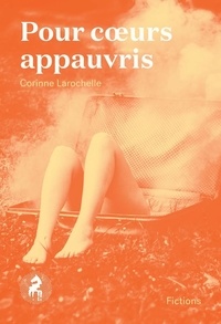 Corinne Larochelle - Pour coeurs appauvris.