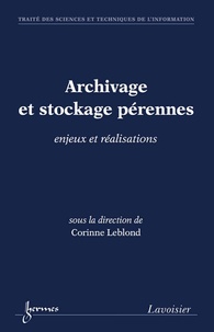 Corinne Leblond - Archivage et stockage pérennes - Enjeux et réalisations.