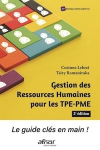 Corinne Lebret et Tsiry Ramaniraka - Gestion des ressources humaines pour les TPE-PME - Le guide clé en main !.