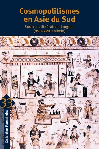 Cosmopolitismes en Asie du Sud. Sources, itinéraires, langues (XVIe-XVIIIe siècle)