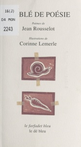 Corinne Lemerle et Jean Rousselot - Du blé de poésie.