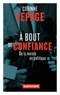 Corinne Lepage - A bout de confiance - De la morale à la politique.