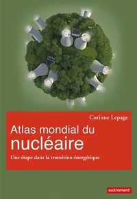 Corinne Lepage - Atlas mondial du nucléaire - Une étape dans la transition énergétique.