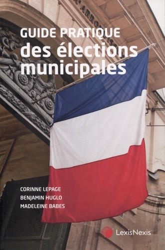 Guide pratique des élections municipales 3e édition