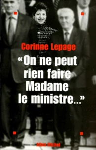 On ne peut rien faire, Madame le Ministre