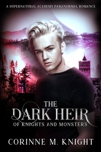  Corinne M Knight - The Dark Heir - Of Knights and Monsters, #1.