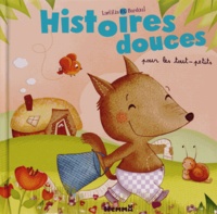 Corinne Machon et Laurence Mocquet - Histoires douces pour les tout-petits.