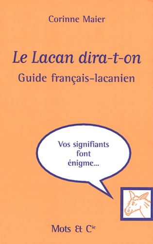 Corinne Maier - Le Lacan dira-t-on - Guide Français-Lacanien.