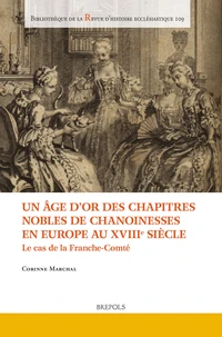 Un âge d'or des chapitres nobles de chanoinesses en Europe au XVIIIe siècle
