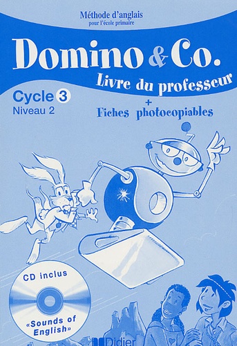 Corinne Marchois et Caroline Forshaw - Domino and Co Cycle 3 Niveau 2 - Livre du porfesseur, Fiches photocopiables. 1 CD audio