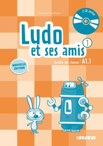 Corinne Marchois - Ludo et ses amis 1 A1.1 - Guide de classe. 2 CD audio