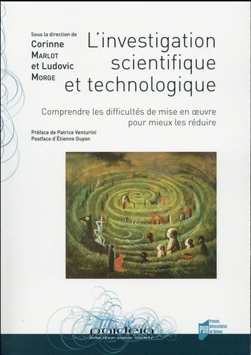 L'investigation scientifique et technologique. Comprendre les difficultés de mise en oeuvre pour mieux les réduire