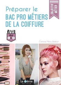 Corinne Menu-Boduin - Préparer le Bac Pro Métiers de la coiffure - Pôles 1 et 2.