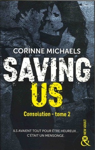 Corinne Michaels - Consolation Tome 2 : Saving Us.
