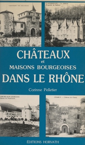 Châteaux et maisons bourgeoises dans le Rhône