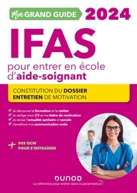 Corinne Pelletier et Charlotte Rousseau - Mon Grand Guide IFAS 2024 pour entrer en école d'aide-soignant.