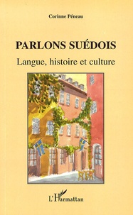 Corinne Péneau - Parlons suédois - Langue, histoire et culture. 1 CD audio