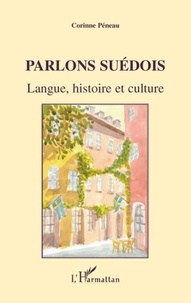 Corinne Péneau - Parlons suédois - Langue, histoire et culture.