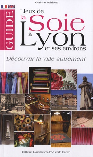 Corinne Poirieux - Guide des lieux de la soie à Lyon et ses environs.
