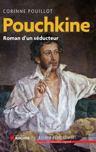 Corinne Pouillot - Pouchkine - Roman d'un séducteur.