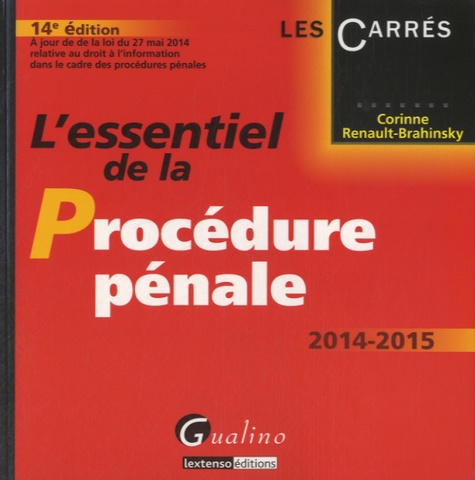 Corinne Renault-Brahinsky - L'essentiel de la Procédure pénale 2014-2015.