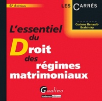 Corinne Renault-Brahinsky - L'essentiel du Droit des régimes matrimoniaux.