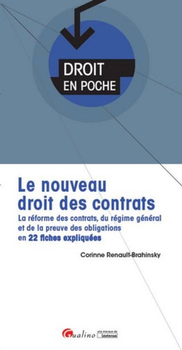 Corinne Renault-Brahinsky - Le nouveau droit des contrats - La réformes des contrats, du régime général et la preuve des obligations en 22 fiches expliquées.
